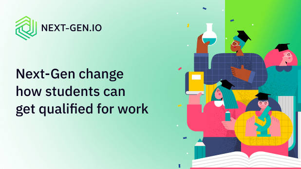 Next-Gen set to change how students get qualified and enter the world of work